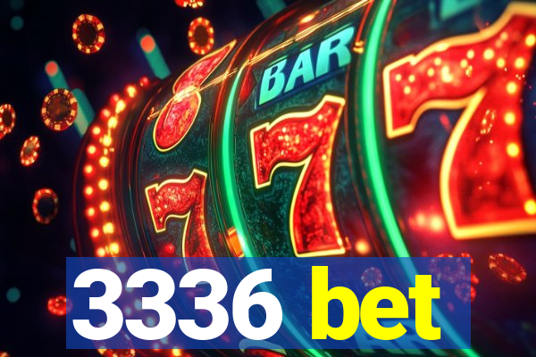 3336 bet